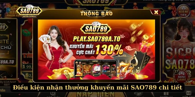 Điều kiện nhận thưởng khuyến mãi SAO789 chi tiết